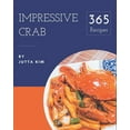 thumbnail image 1 of 365 Impressive Crab Recipes: Best-ever Crab Cookbook for Beginners, (Paperback), 1 of 1