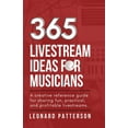 thumbnail image 1 of 365 Livestream Ideas for Musicians: A creative resource guide for sharing fun, practical, and profitable livestreams (Paperback), 1 of 1