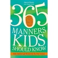 thumbnail image 1 of Pre-Owned 365 Manners Kids Should Know: Games, Activities, and Other Fun Ways to Help Children and Teens Learn Etiquette (Paperback) 0307888258 9780307888259, 1 of 1