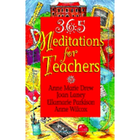 365 Meditations for Teachers (Paperback) by Joan Laney, Anne Drew, Ellamarie Parkison