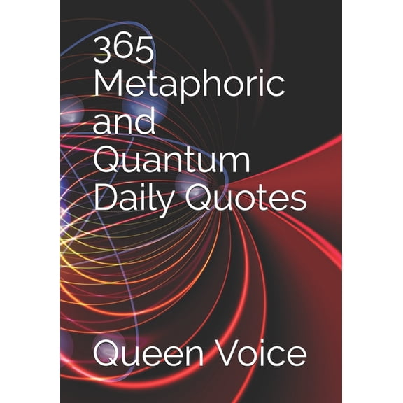 365 Metaphoric and Quantum Daily Quotes (Paperback)