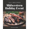 thumbnail image 1 of 365 Midwestern Holiday Event Recipes: A Midwestern Holiday Event Cookbook Everyone Loves!, (Paperback), 1 of 1