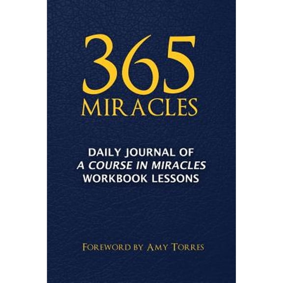 Pre-Owned 365 Miracles: Daily Journal of A Course In Miracles Workbook Lessons (Paperback)