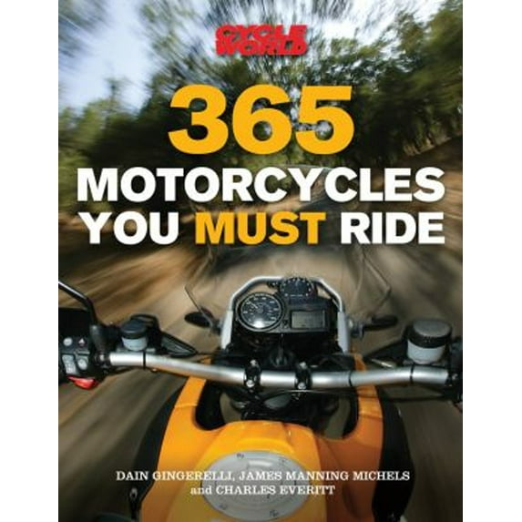 Pre-Owned 365 Motorcycles You Must Ride (Paperback) 0760334749 9780760334744