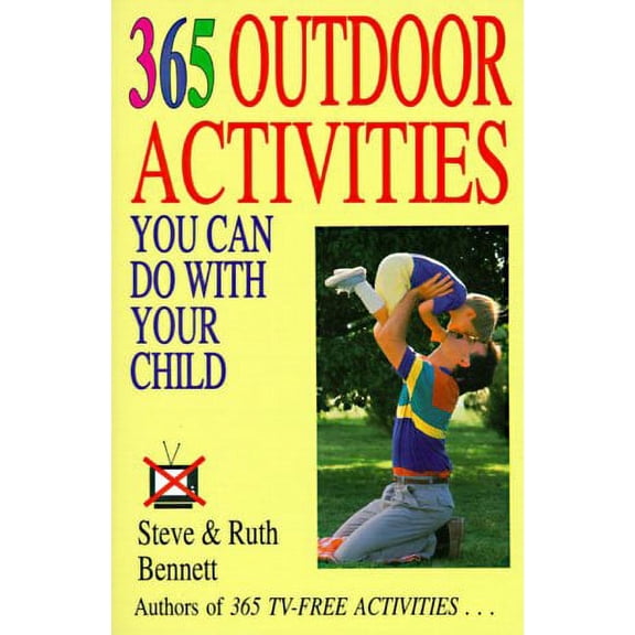 Pre-Owned 365 Outdoor Activities You Can Do With Your Child (Paperback, 9781558502604, 1558502602)