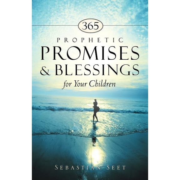 365 Prophetic Promises & Blessings for Your Children, (Paperback)