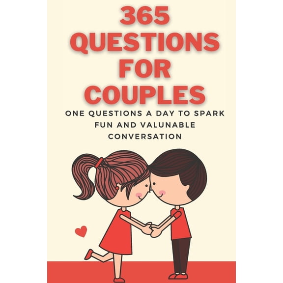 365 Questions for Couples: 365 Questions to Enjoy, Reflect, and Connect with Your Partner, (Paperback)