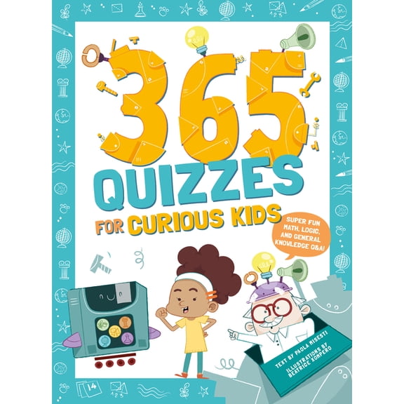 365 Quizzes for Curious Kids: Super Fun Math, Logic and General Knowledge Q&A (Paperback)