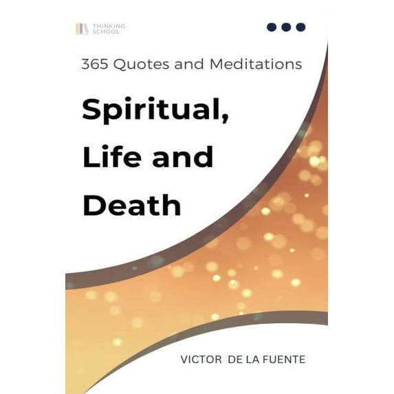 365 Quotes and Meditations 365 Quotes and Meditations - Spiritual, Life and Death: Daily wisdom from modern philosophers about religion, spirituali, Book 2, (Paperback)