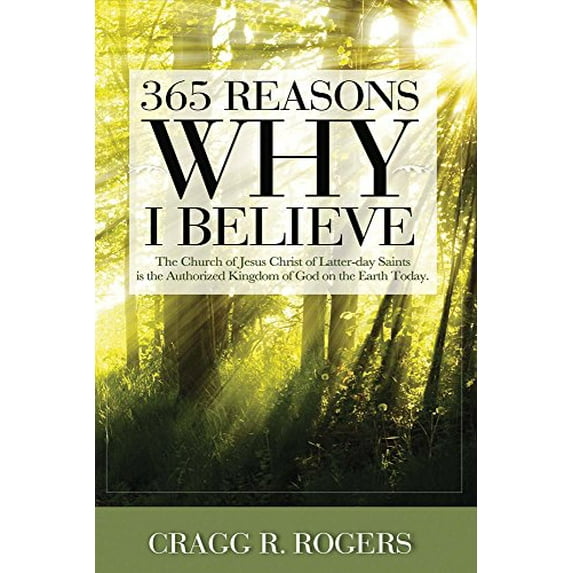 Pre-Owned 365 Reasons Why I Believe: The Church of Jesus Christ of Latter-day Saints is the Authorized Kingdom... Paperback