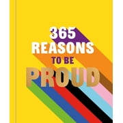365 Reasons to Be Proud A Little Book of Perfect Words to Celebrate Every Colour of the Rainbow, Hardcover