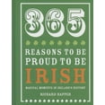 thumbnail image 1 of 365 Reasons to Be Proud to Be Irish : Magical Moments in Ireland's History (Hardcover), 1 of 1