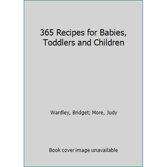 PreOwned 365 Recipes for Babies, Toddlers and Children (Spiralbound
