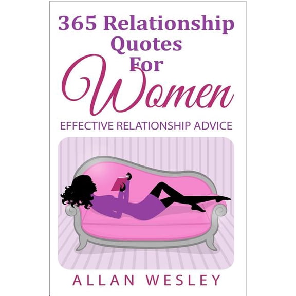 365 Relationship Quotes for Women: Effective Relationship Advice