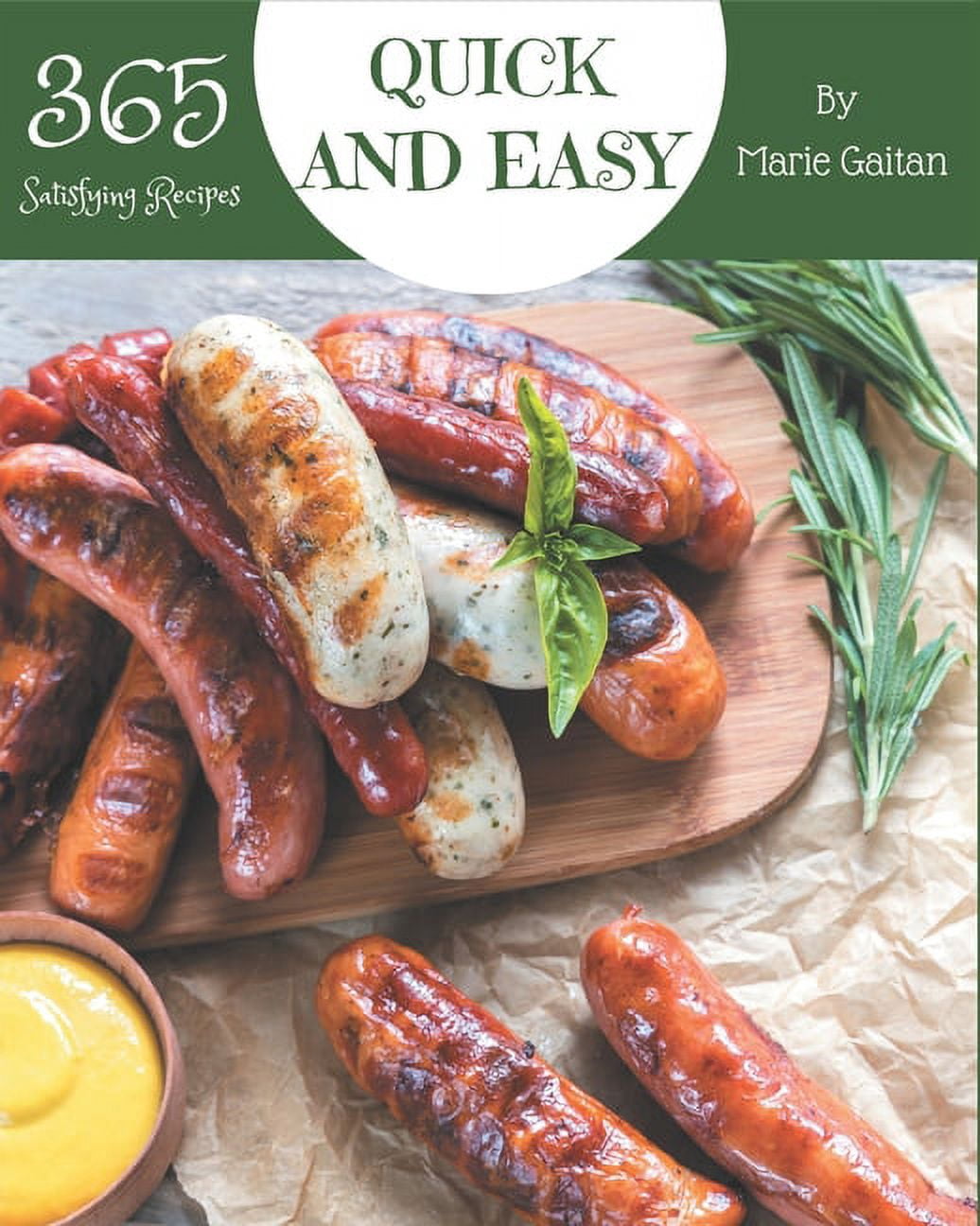 365 Satisfying Quick And Easy Recipes to Quick And Easy