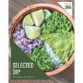 thumbnail image 1 of 365 Selected Dip Recipes: A Dip Cookbook Everyone Loves!, (Paperback), 1 of 1