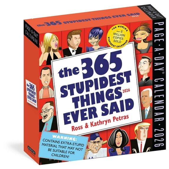 365 Stupidest Things Ever Said Page-A-Day(r) Calendar 2026: A Daily Dose of Ignorance, Political Doublespeak, Jaw-Droppi, (Paperback)