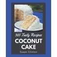 thumbnail image 1 of 365 Tasty Coconut Cake Recipes: From The Coconut Cake Cookbook To The Table, (Paperback), 1 of 1