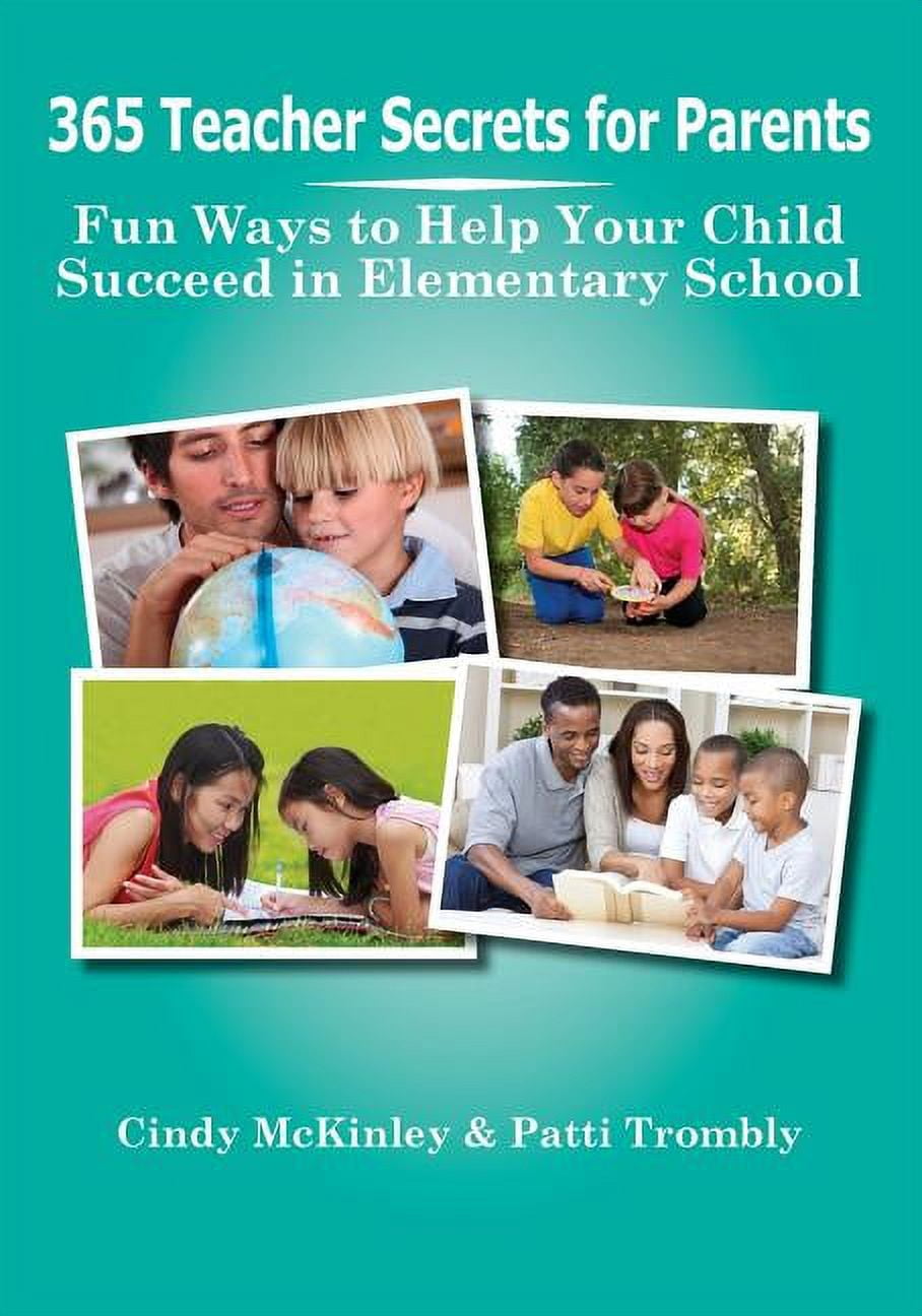 365 Teacher Secrets For Parents: Fun Ways To Help Your Child Succeed In ...