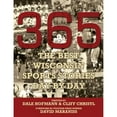 thumbnail image 1 of Pre-Owned 365 - The Best Wisconsin Sports Stories Day by Day (Hardcover) 0984388281 9780984388288, 1 of 1
