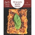 thumbnail image 1 of 365 Ultimate Italian Main Dish Recipes: From The Italian Main Dish Cookbook To The Table (Paperback), 1 of 1