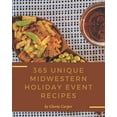 thumbnail image 1 of 365 Unique Midwestern Holiday Event Recipes: Save Your Cooking Moments with Midwestern Holiday Event Cookbook!, (Paperback), 1 of 1