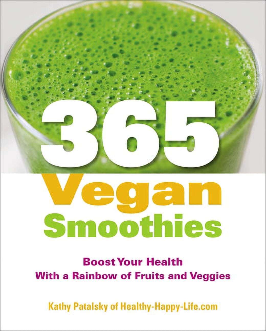 365 Vegan Smoothies : Boost Your Health With a Rainbow of Fruits and Veggies: A Cookbook (Paperback)
