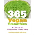 thumbnail image 1 of 365 Vegan Smoothies : Boost Your Health With a Rainbow of Fruits and Veggies: A Cookbook (Paperback), 1 of 1