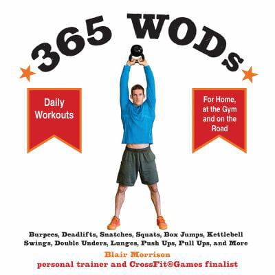 Pre-Owned 365 Wods: Burpees, Deadlifts, Snatches, Squats, Box Jumps, Situps, Kettlebell Swings, Double Unders, Lunges, Pushups, Pullups, and More (Paperback) 159233637X 9781592336371