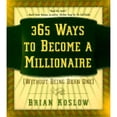 thumbnail image 1 of Pre-Owned 365 Ways to Become a Millionaire: (Without Being Born One) (Paperback) 0452281113 9780452281110, 1 of 1