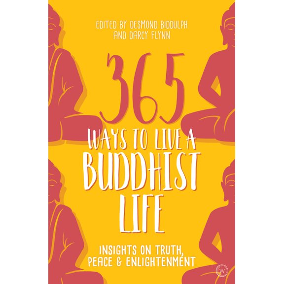 365 Ways to Live a Buddhist Life: Insights on Truth, Peace and Enlightenment, (Paperback)