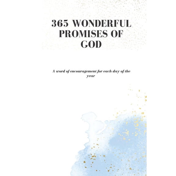 365 Wonderful Promises of God: A word of encouragement for each day of the year, (Paperback)