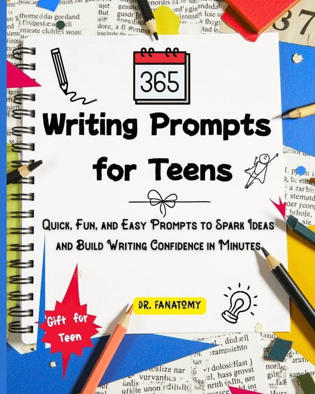 Building Writing 365 Writing Prompts For Teens: Quick, Fun, and Easy Prompts to Spark ...