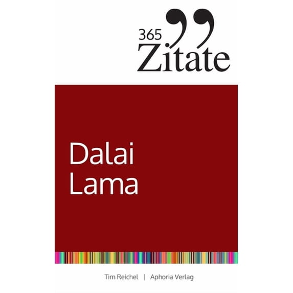 365 Zitate 365 Zitate des Dalai Lama: Buddhistische Lebensweisheiten und inspirierende SprÃ¼che fÃ¼r jeden Tag (Zitate aus dem Buddhi, (Paperback)