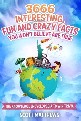 Pre-Owned 3666 Interesting, Fun And Crazy Facts You Won't Believe Are