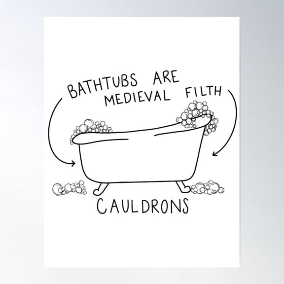 369 Prints Bathtubs Are Medieval Filth Cauldrons- No Framed, Vintage Wall Art, Trendy Retro Print, Room Decor, Wall Art UNFRAMED, 8x12