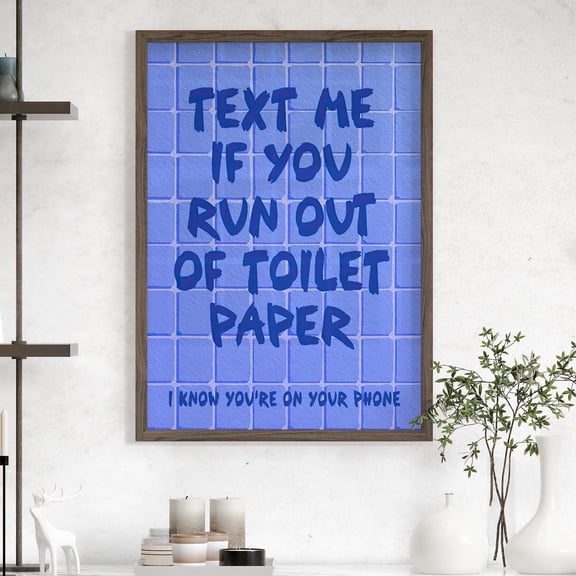 369 Prints Blue Text Me If You Run Out Of Paper Bathroom Art Poster Typography Art, Humorous Print, Girly Wall Art UNFRAMED, 12x18