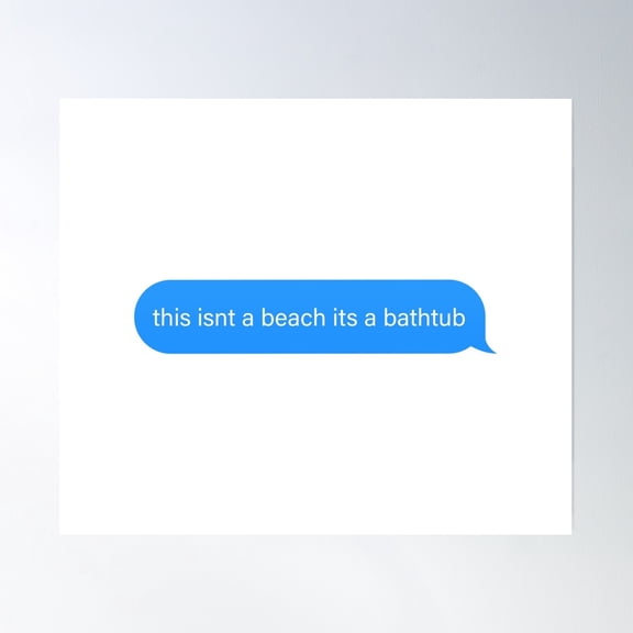 369 Prints This Isnt A Beach Its A Bathtub Popular Meme Speech Imessage- No Framed, Vintage Wall Art, Trendy Retro Print, Room Decor, Wall Art UNFRAMED, 8x12