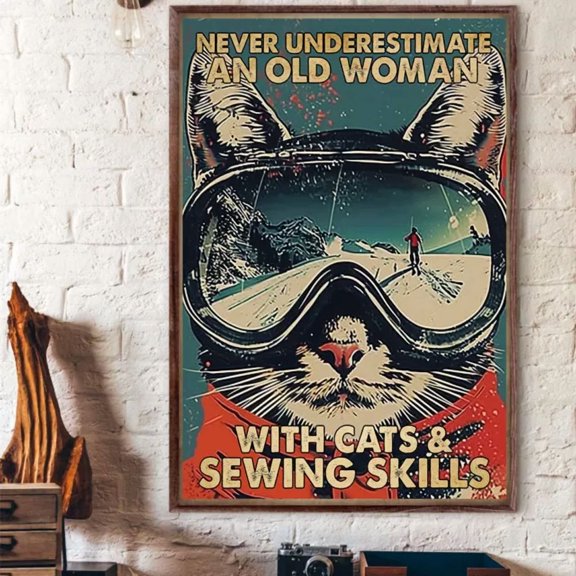 369 Prints Never Underestimate An Old Woman With Cats And Sewing Skills- No Framed, Vintage Wall Art, Trendy Retro Print, Room Decor, Wall Art UNFRAMED, 16x24