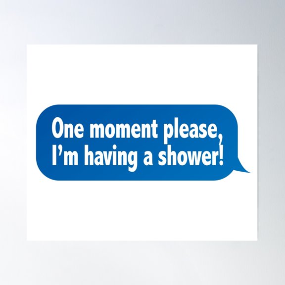 369 Prints One Moment Please, I'M Having A Shower (Funny Quote T - Mobile Text Quotes - Hilarious Sayings)- No Framed, Vintage Wall Art, Trendy Retro Print, Room Decor, Wall Art UNFRAMED, 16x24