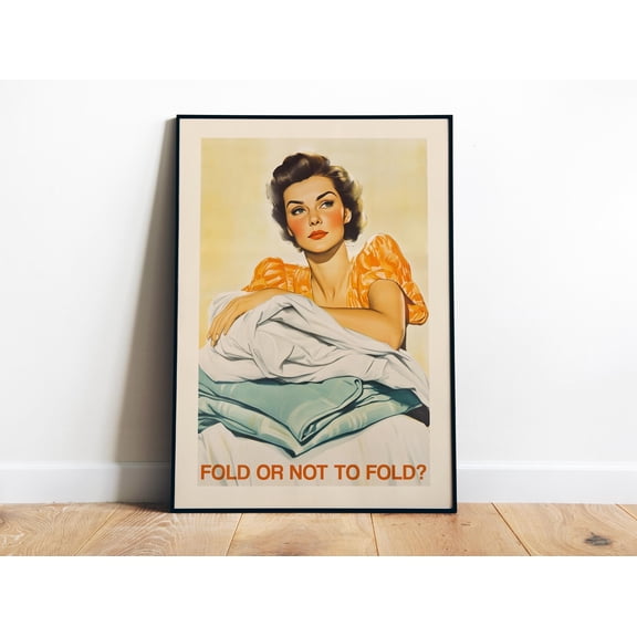 369 Prints Retro Laundry Wall Art Printable Utility Room Decor Closet Art Print Retro Housewife Mid Mod Art Fold Or Not To Fold UNFRAMED, 24x36