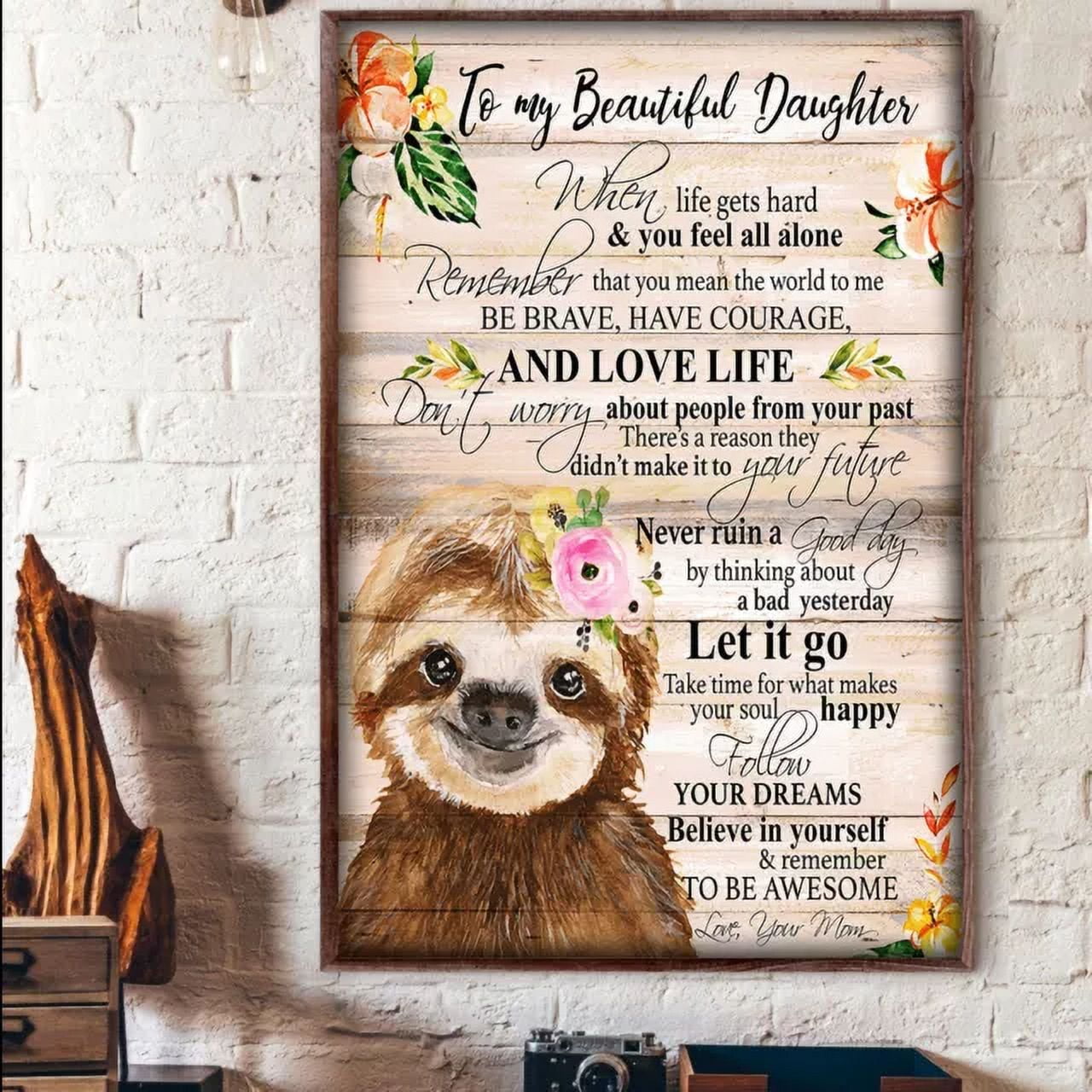 369 Prints Sloth To My Beautiful Daughter When Life Gets Hard No