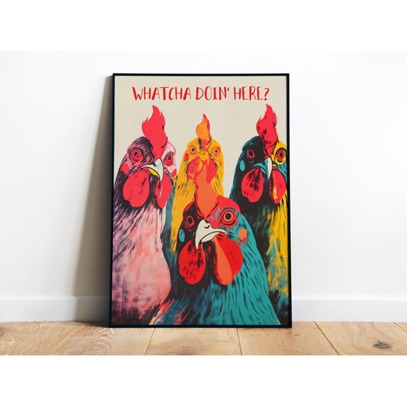 369 Prints Whatcha Doin Here Poster Printable Chicken Art Print Bathroom Wall Art Rooster Art Print Print For Kitchen Art UNFRAMED, 8x12
