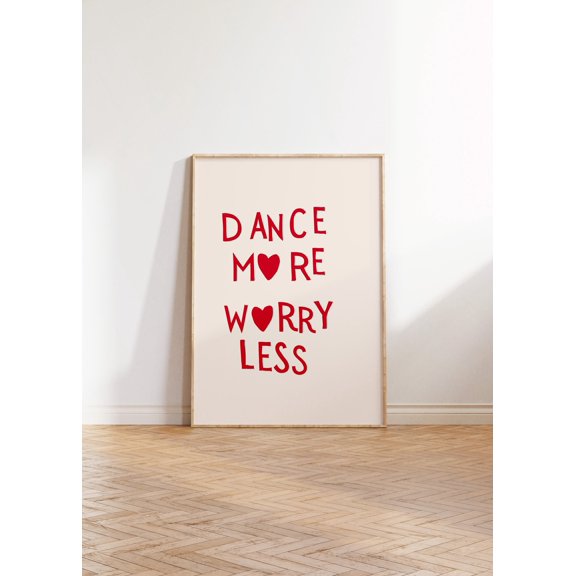 369 Prints dance More Worry Less Poster Aesthetic Home Decor Girly Wall Art Trendy Quote Print Minimalist Heart Art Print UNFRAMED, 8x12