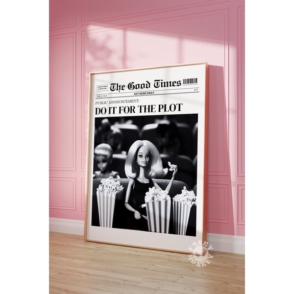 369 Prints do It For The Plot Newspaper Headline Print, Trendy Hot Girl Poster, College Apartment Aesthetic, Dorm Room Decor, Prints UNFRAMED, 16x24