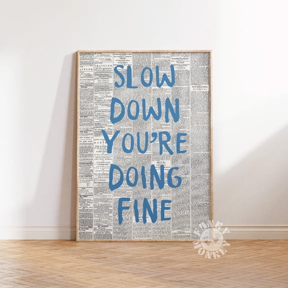 369 Prints slow Down You'Re Doing Fine Print, Blue Wall Art, Uplifting Quote Print, Affirmation Poster, Daily Reminder Trendy Wall Art, Dorm Room Decor UNFRAMED, 8x12