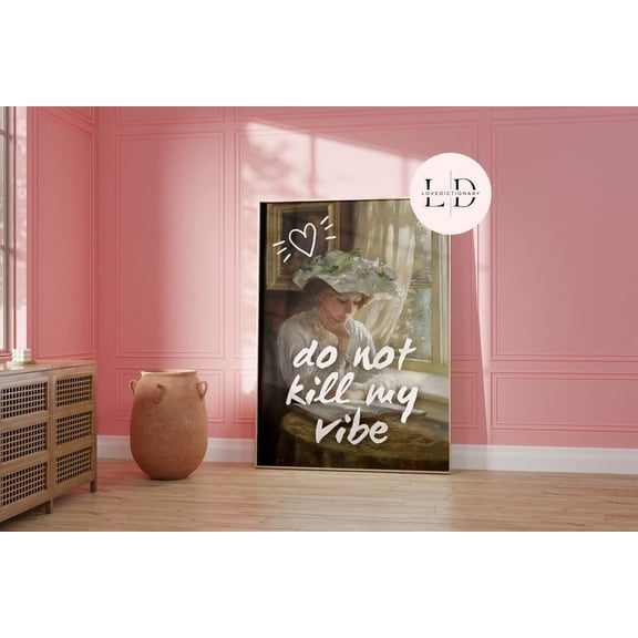 369 Prints do Not Kill My Vibe Wall Art Print, Prints,Eclectic Home Decor,Pink Poster,Altered Art Wall Print, Art,Gift For Her UNFRAMED, 8x12