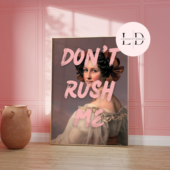 369 Prints don'T Rush Me Wall Art Print, Prints,Eclectic Home Decor,Pink Poster,Altered Art Wall Print, Art,Gift For Her UNFRAMED, 16x24