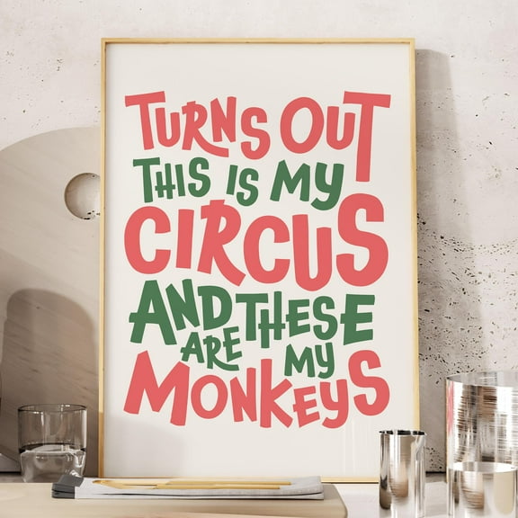 369 Prints turns Out This Is My Circus And These Are My Monkeys, Pink And Green Wall Art, Positive Quote Typography Poster Print, Funny Quotes Print UNFRAMED, 8x12