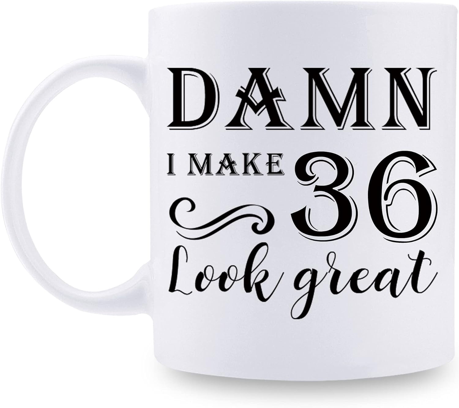 36th Birthday Gifts for Women Men - Damn I Make 36 Look Great Mug - 36 ...
